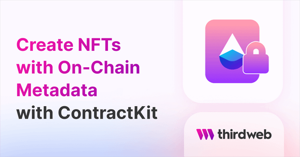 How To Create On-Chain NFTs With ContractKit - thirdweb Guides