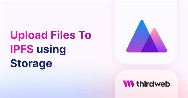 Upload And Pin Files to IPFS - thirdweb Guides