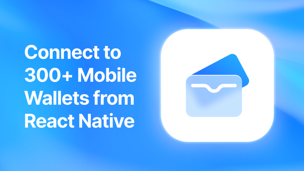 Connect to 300+ mobile wallets from React Native connect UI