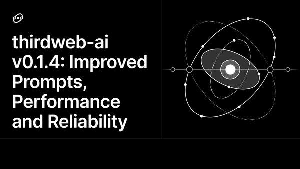 thirdweb-ai v0.1.4: Improved Prompts, Performance and Reliability