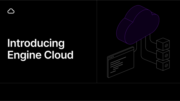 Introducing Engine Cloud