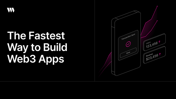 The Fastest Way to Build Web3 Applications