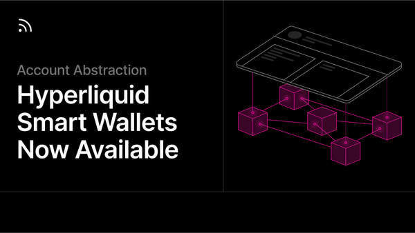 Account Abstraction now available on Hyperliquid
