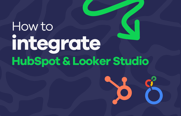 3 ways to connect HubSpot to Looker Studio