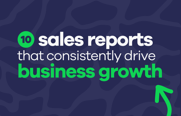 10 sales reports that consistently drive business growth