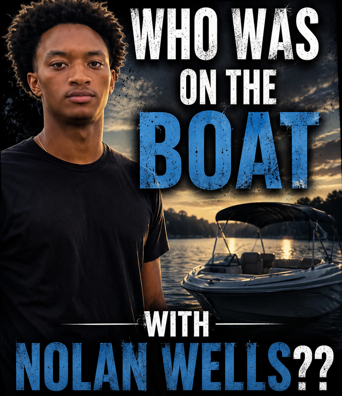 Who was on the boat with Nolan Wells??