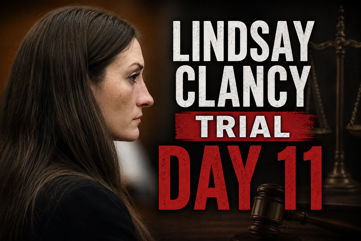 Lindsay Clancy Trial – Day 11 Recap (August 11, 2026)