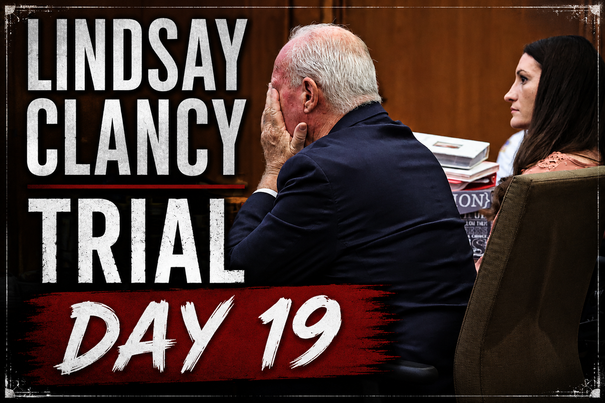 Lindsay Clancy Trial: Day 19 Recap (August 24, 2026)