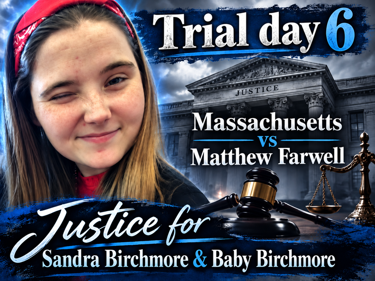 Massachusetts vs Matthew Farwell- Trial Day 6 Recap, October  19, 2026- Justice for Sandra Birchmore