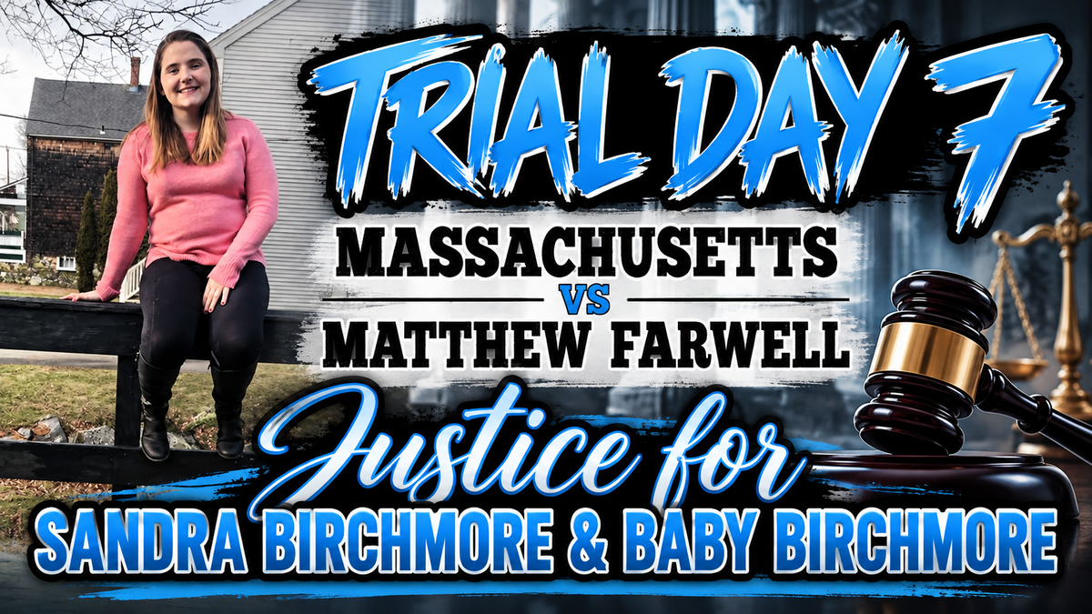 Massachusetts vs Matthew Farwell- Trial Day 7 Recap, October  20 , 2026- Justice for Sandra Birchmore