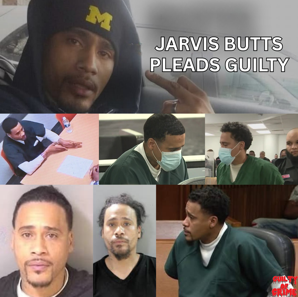 JARVIS BUTTS SENTENCED TO 135 YEARS!