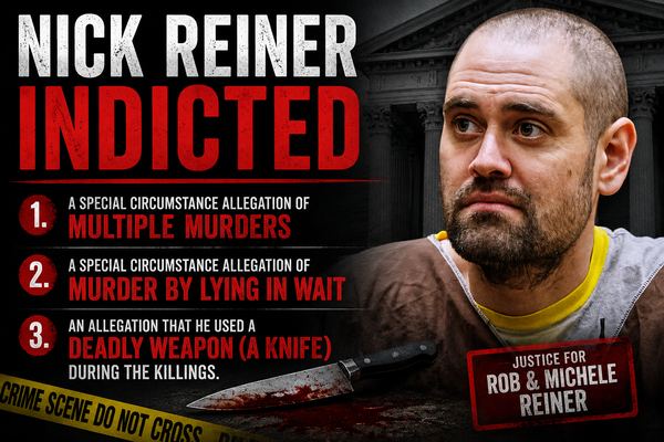 The Grand Jury Indictment Nick Reiner & Added "Lying in Wait"