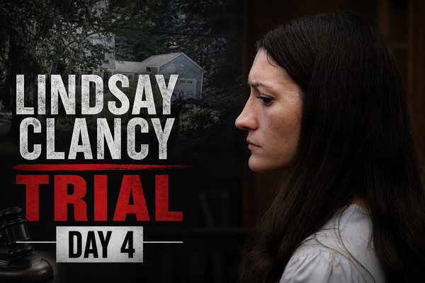 Lindsay Clancy Trial – Day 4 Recap (July 31, 2026)