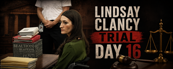 Lindsay Clancy Trial: Day 16 Recap (August 19, 2026)