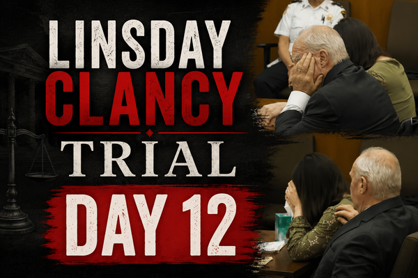 Lindsay Clancy Trial – Day 12 Recap (August 12, 2026)