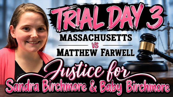 Massachusetts vs Matthew Farwell- Trial Day 3 Recap, October  14, 2026- Justice for Sandra Birchmore