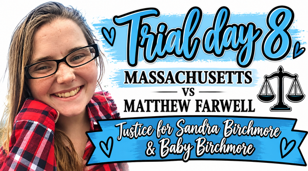 Massachusetts vs Matthew Farwell- Trial Day 8 Recap, October  21 , 2026- Justice for Sandra Birchmore