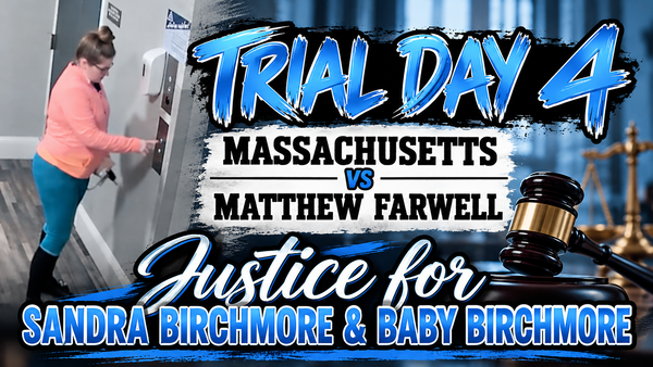 Massachusetts vs Matthew Farwell- Trial Day 4 Recap, October  15, 2026- Justice for Sandra Birchmore