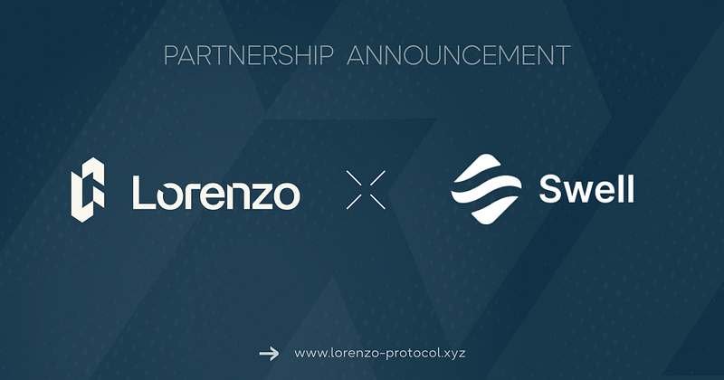 Lorenzo Protocol Partners With Swell Network For earnBTC Vault stBTC Integration