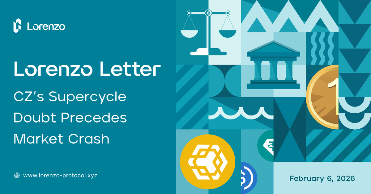 Lorenzo Letter #05: CZ's Supercycle Doubt Precedes Market Crash