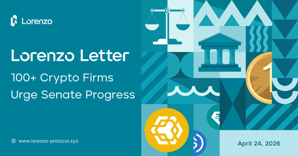 Lorenzo Letter #14: 100+ Crypto Firms Urge Senate Progress
