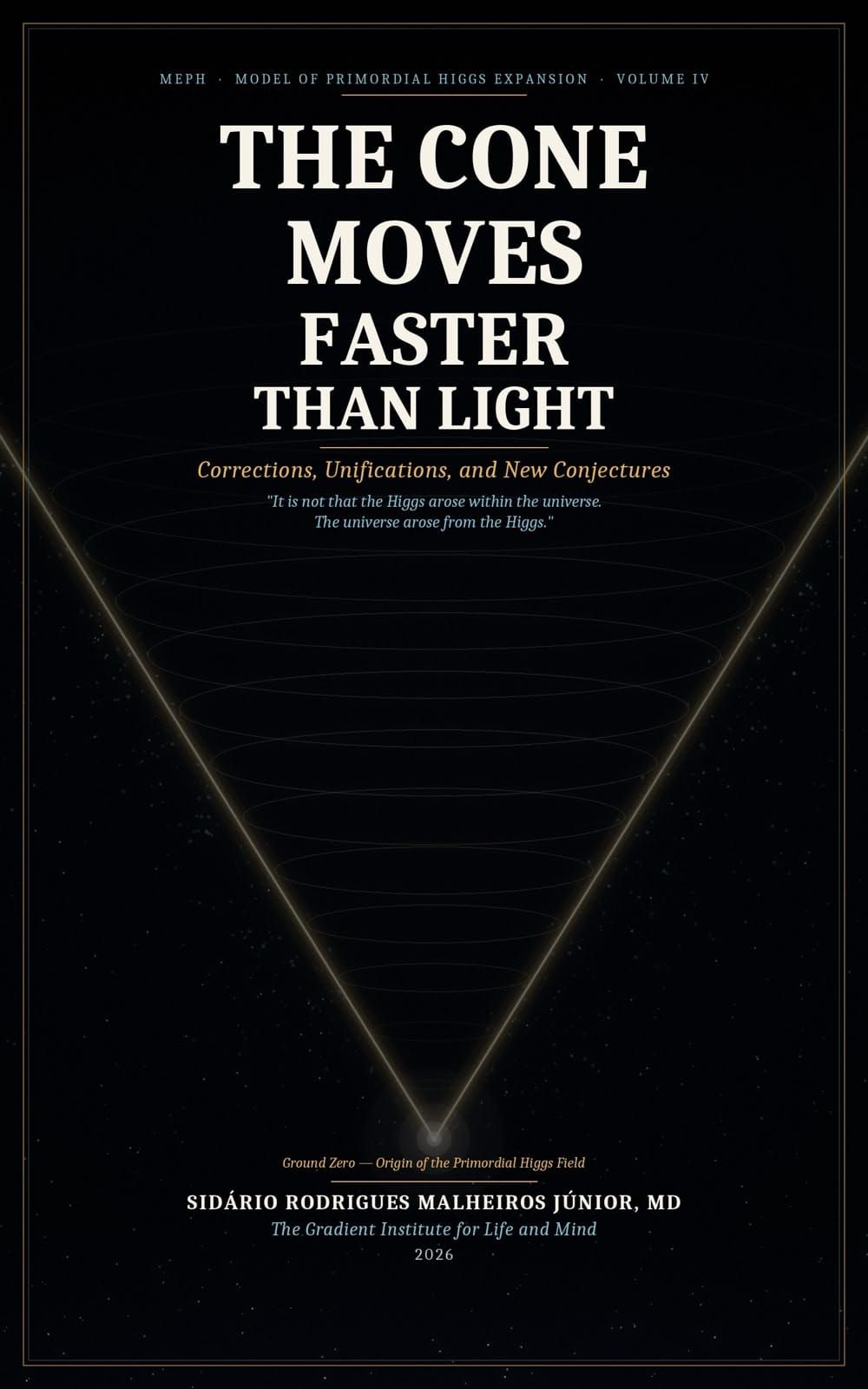 MEPH — Model of Primordial Higgs Expansion - volume IV