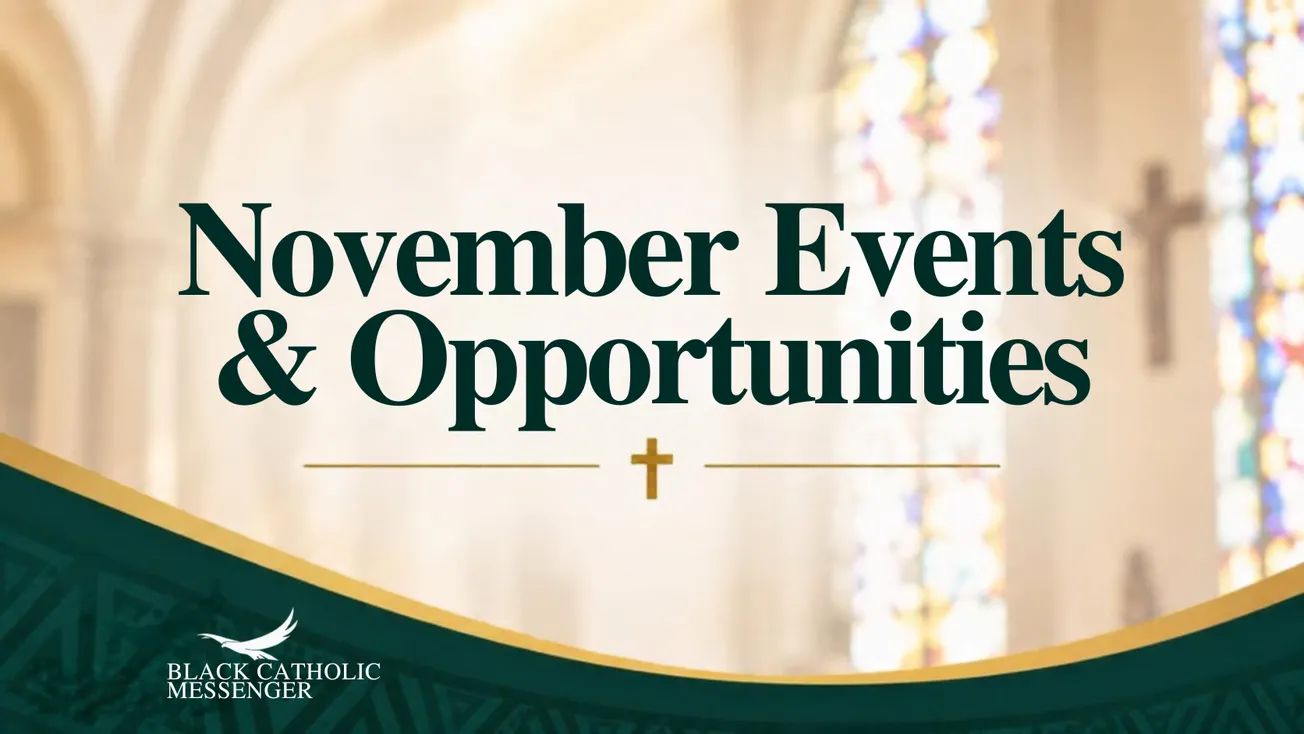 Black Catholic History Month Events & Opportunities