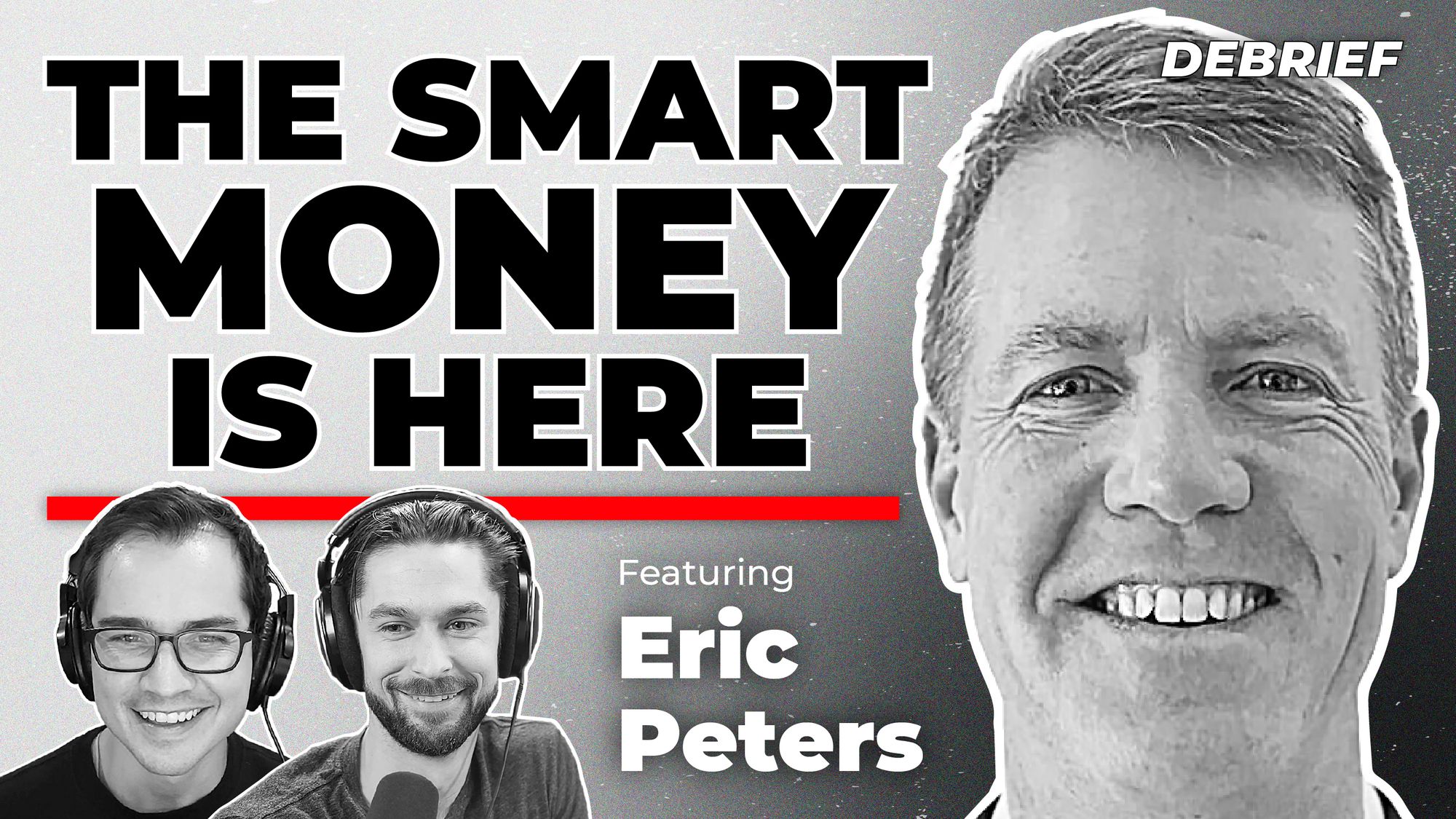 DEBRIEF - The Smart Money is Here