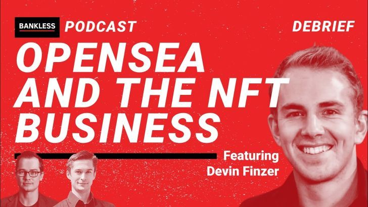 EXCLUSIVE DEBRIEF: OpenSea and the NFT Business | Devin Finzer