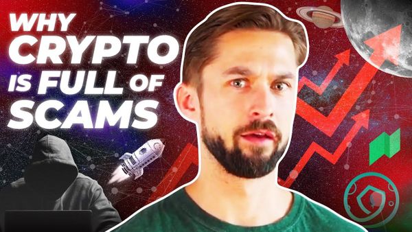 Why is Crypto Full of Scams??