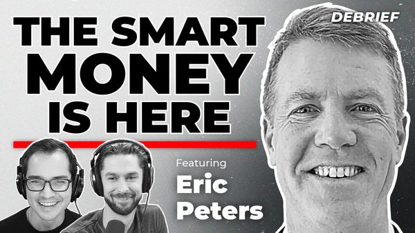 DEBRIEF - The Smart Money is Here