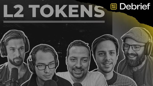 DEBRIEF: L2 Tokens: Bullish or Bearish?