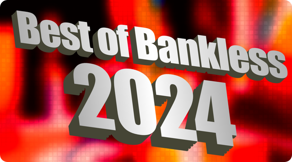 The Best of Bankless 2024 ($)