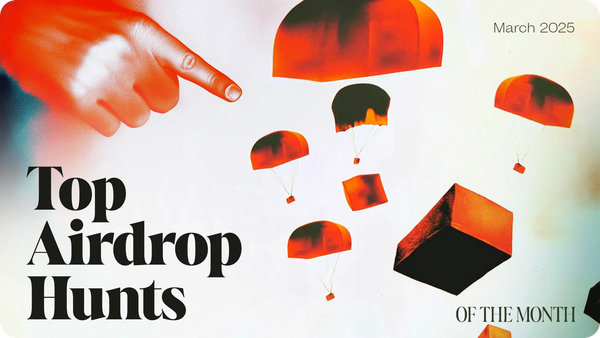 Top Airdrop Hunts of March 2025