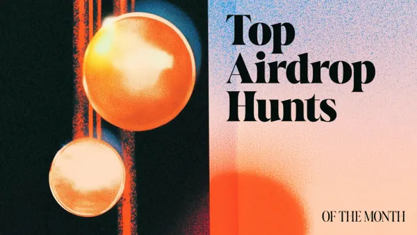 The Top Airdrop Hunts of the Month: June 2025