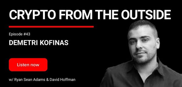 43 - Crypto from the Outside | Demetri Kofinas
