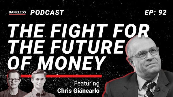 🎙 92 - The Fight for the Future of Money | CryptoDad Chris Giancarlo