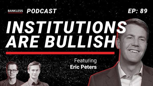 🎙 89 - Institutions are Bullish | Eric Peters