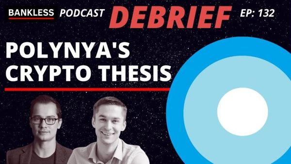 Debrief - Polynya's Crypto Thesis