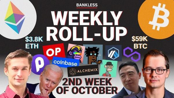 📺 ROLLUP: Coinbase NFTs | Bitcoin ETF | DeFi 2.0 | Andrew Yang | Joe Biden