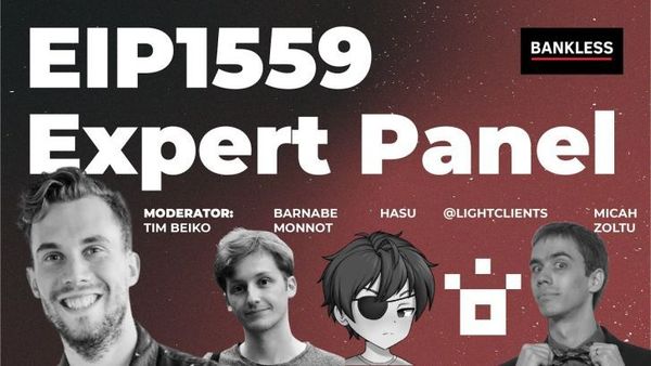 📺 EIP 1559 Expert Panel | Tim Beiko, Hasu, Micah Zoltu, Barnabe Monnot, Matt (LightClients)