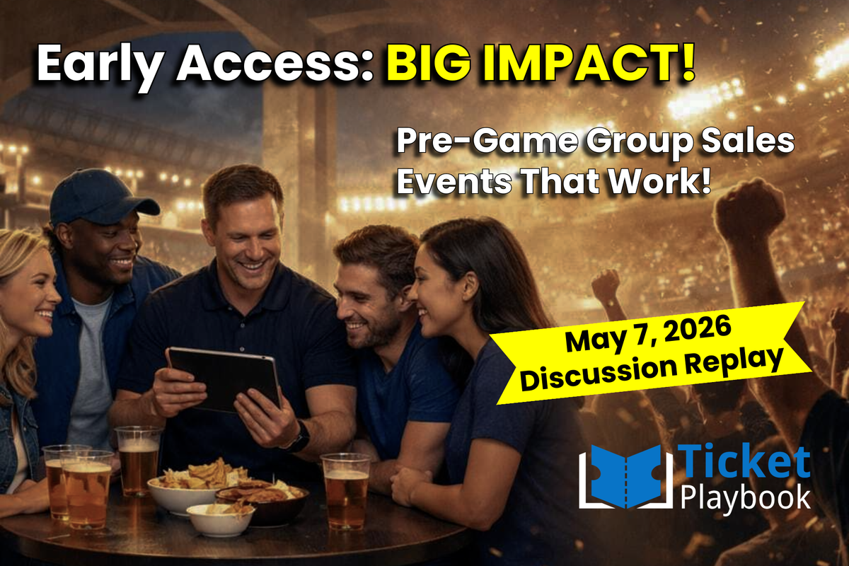 Discussion Replay: Early Access, Big Impact: Pre-Game Group Sales Events That Work (May 7, 2026)