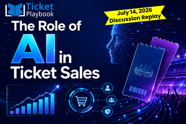 Discussion Replay: The Role of AI in Ticket Sales (July 14, 2026)