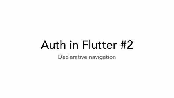 Auth in Flutter 2 - Navigation and Guards with GoRouter