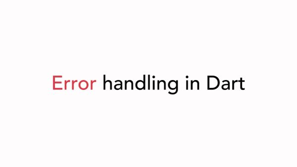 Mastering Error Handling in Dart