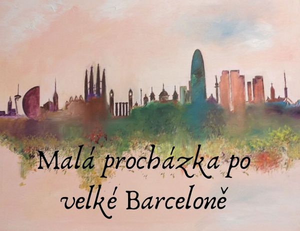 Malá procházka po velké Barceloně