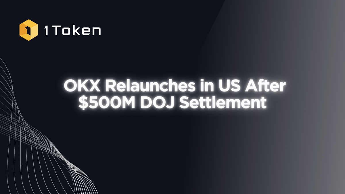 OKX Relaunches in US After $500M DOJ Settlement