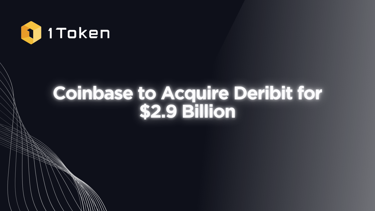 Coinbase to Acquire Deribit for $2.9 Billion