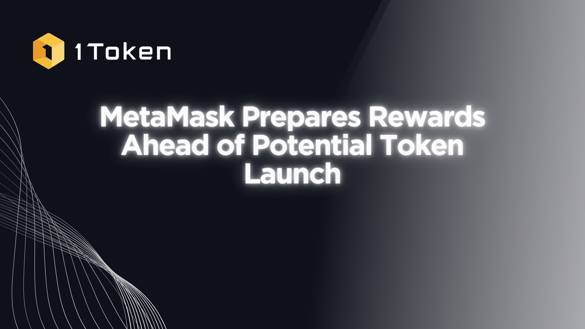 MetaMask Prepares Rewards Ahead of Potential Token Launch