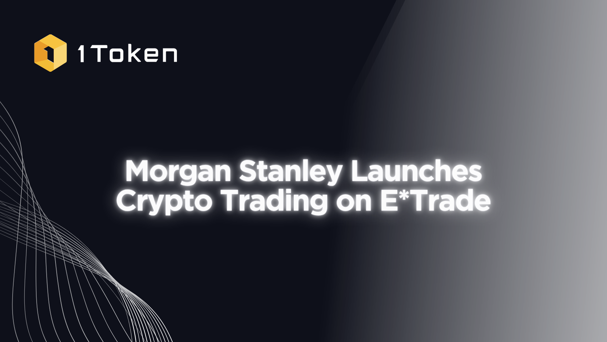 Morgan Stanley Launches Crypto Trading on E*Trade